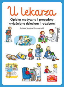 Okładka książki U lekarza. Opieka medyczna i procedury wyjaśnione dzieciom i rodzicom