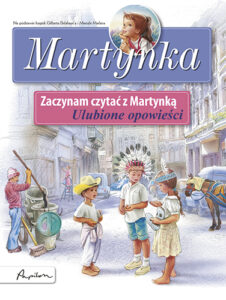 Okładka książki Martynka. Zaczynam czytać z Martynką. Ulubione opowieści
