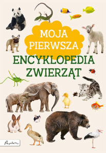 Okładka książki Moja pierwsza encyklopedia zwierząt