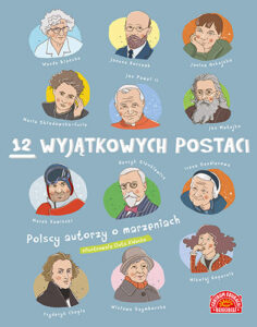Okładka książki 12 wyjątkowych postaci. Polscy autorzy o marzeniach