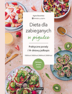 Okładka książki Dieta dla zabieganych w pigułce. Praktyczne porady i 14-dniowy jadłospis. Zdrowo, prosto i tanio