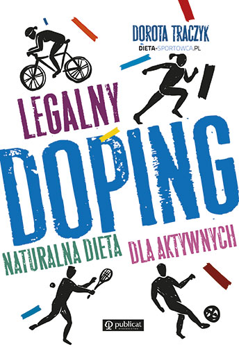 Okładka książki Legalny doping. Naturalna dieta dla aktywnych