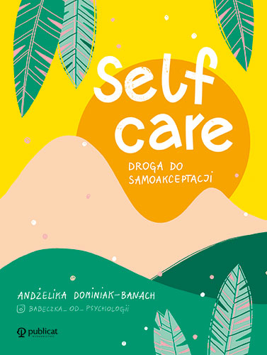 Okładka książki Self-care. Droga do samoakceptacji