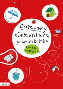 Okładka książki Domowy elementarz przedszkolaka. Mądre dziecko. Książka z nalepkami