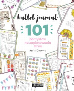 Okładka książki Bullet journal. 101 pomysłów na zaplanowanie stron