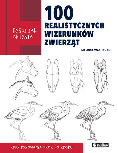 Okładka książki Rysuj jak artysta. 100 realistycznych wizerunków zwierząt