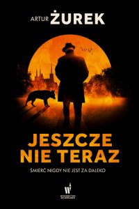 Okładka książki Jeszcze nie teraz. Koło śmierci, t. 1